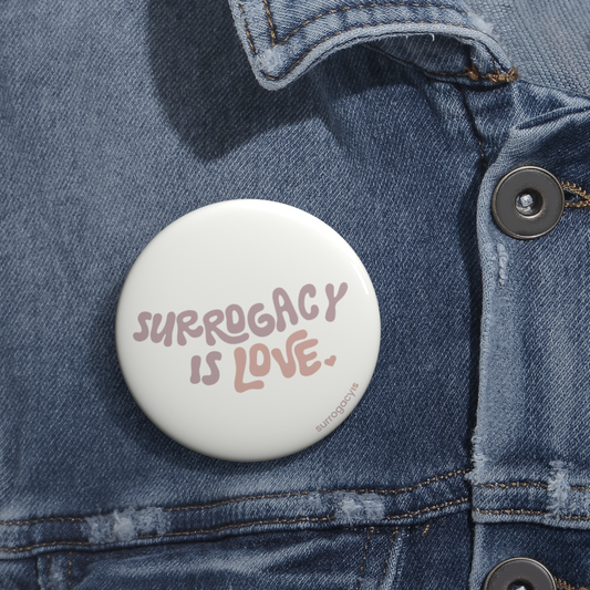 Surrogacy Is Love Button Pin