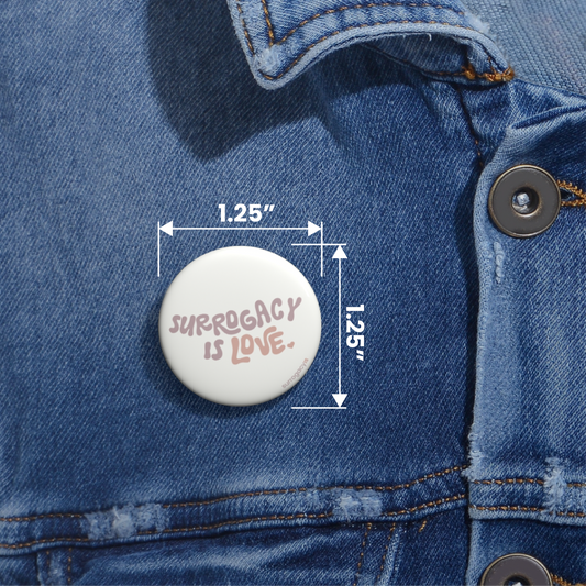 Surrogacy Is Love Button Pin