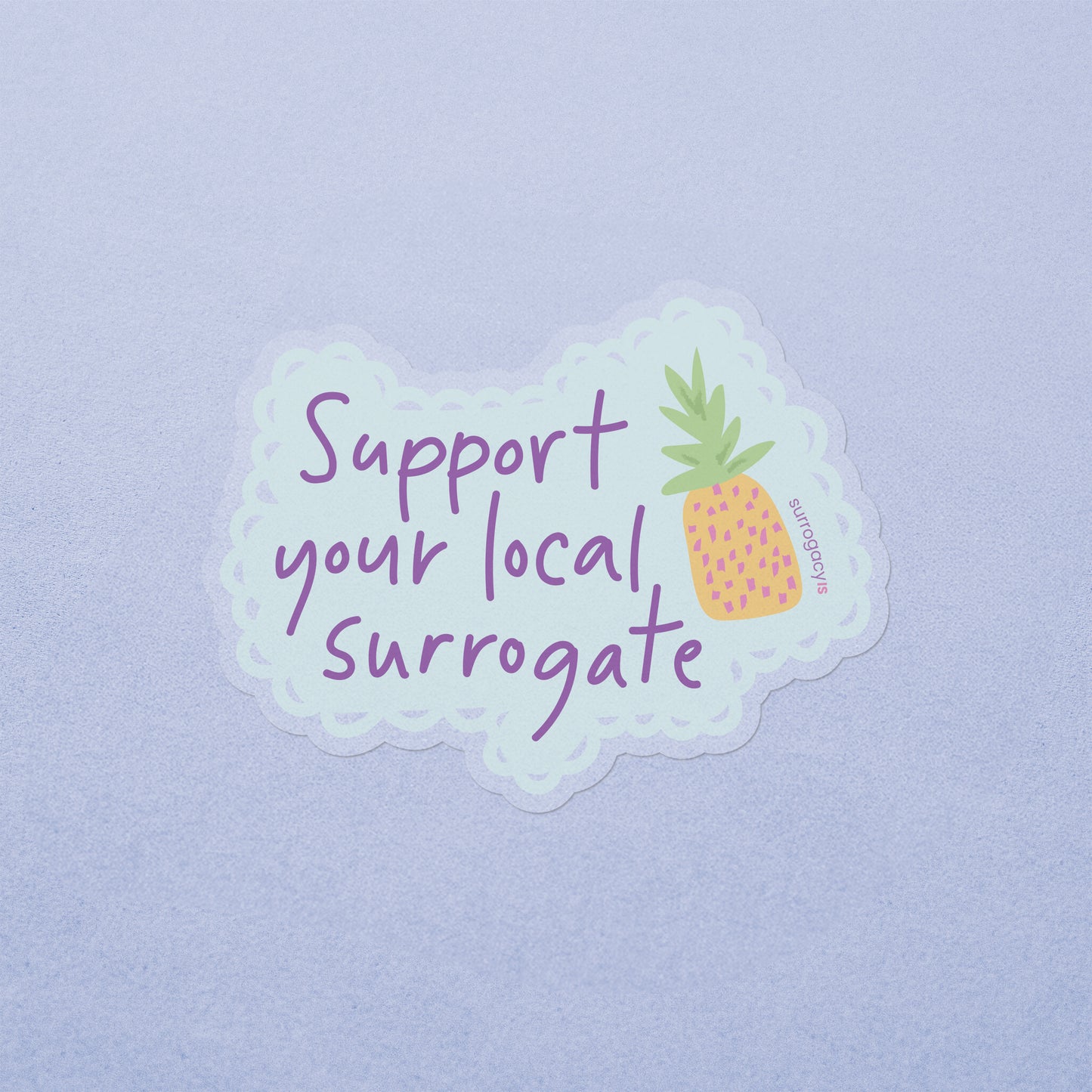 Support Your Local Surrogate Sticker