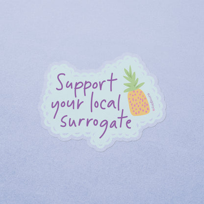 Support Your Local Surrogate Sticker