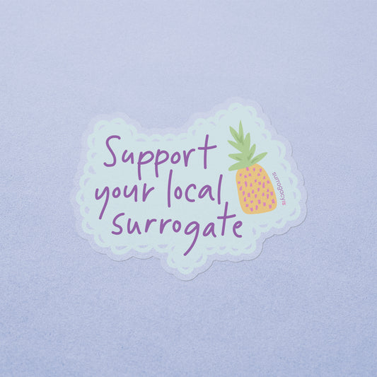 Support Your Local Surrogate Sticker