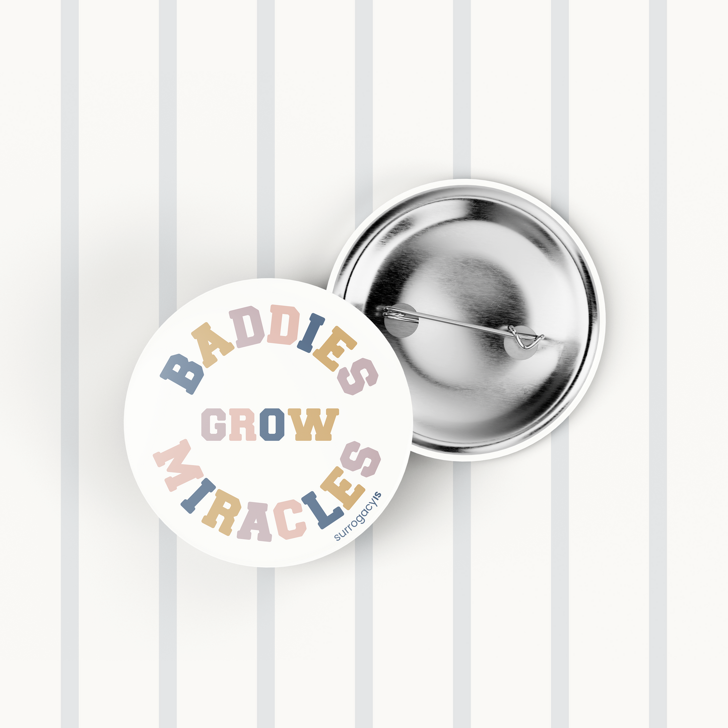 Baddies Grow Miracles Button Pin