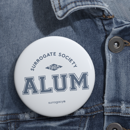 Surrogate Society Alum Button Pin