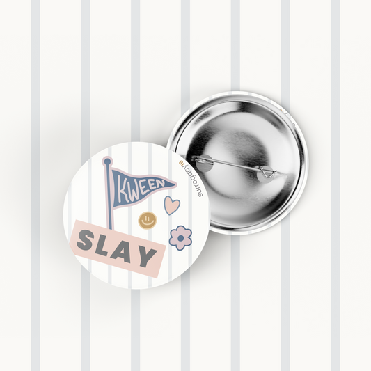 Slay Kween Button Pin