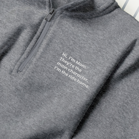 The Main Character's Chauffeur (aka Mom) Fleece Pullover