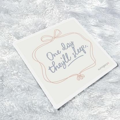 One Day They'll Sleep Magnet