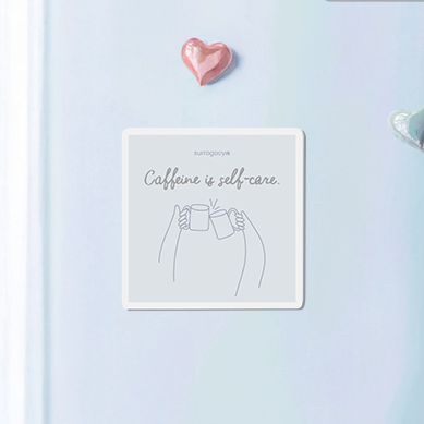 Caffeine is Self-Care Magnet