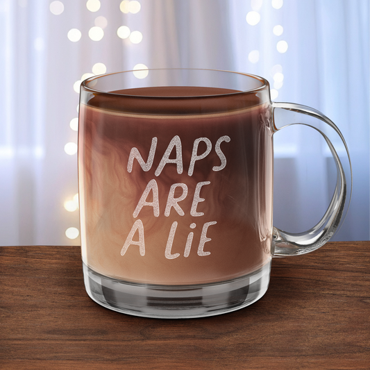 Naps Are A Lie... Glass Coffee Mug