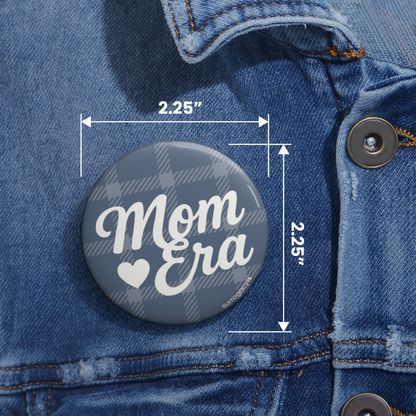 Mom Era Button Pin