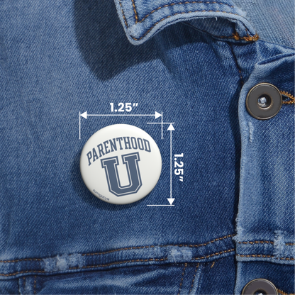 Parenthood U Button Pin
