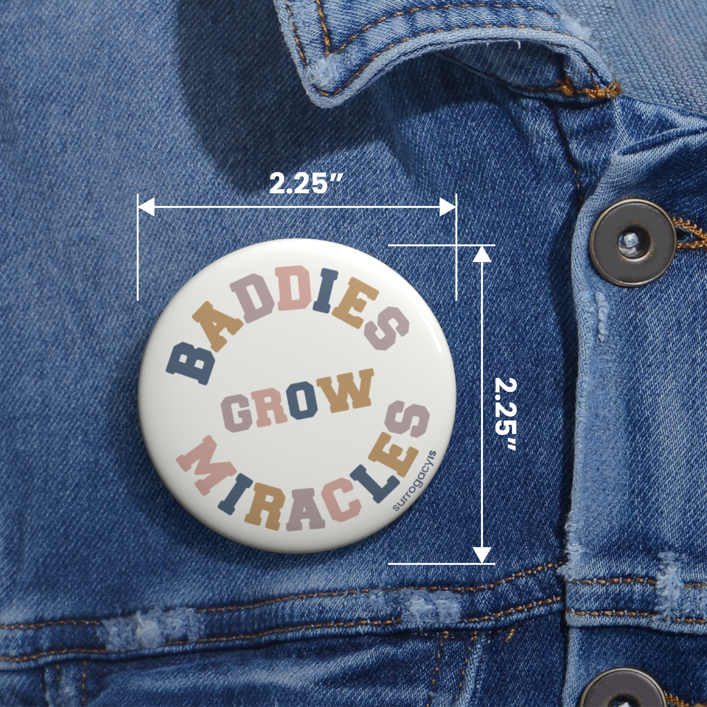 Baddies Grow Miracles Button Pin