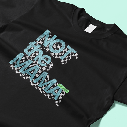 Not the Mama - Weathered Throwback Tee