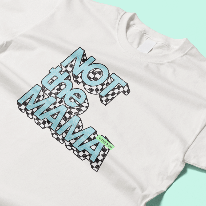 Not the Mama - Weathered Throwback Tee