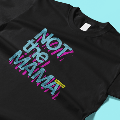 Not the Mama - Weathered Throwback Tee