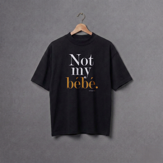 Not My Bébé Oversized Tee