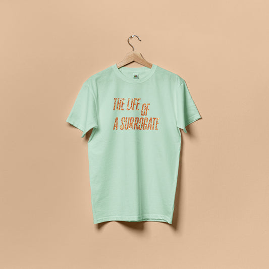 Life of a Surrogate T-shirt